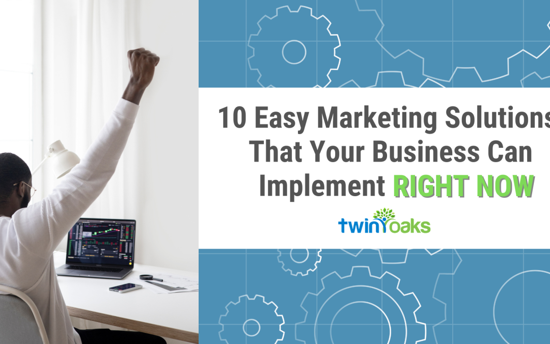 10 Easy Solutions To Market Your Business Right Now