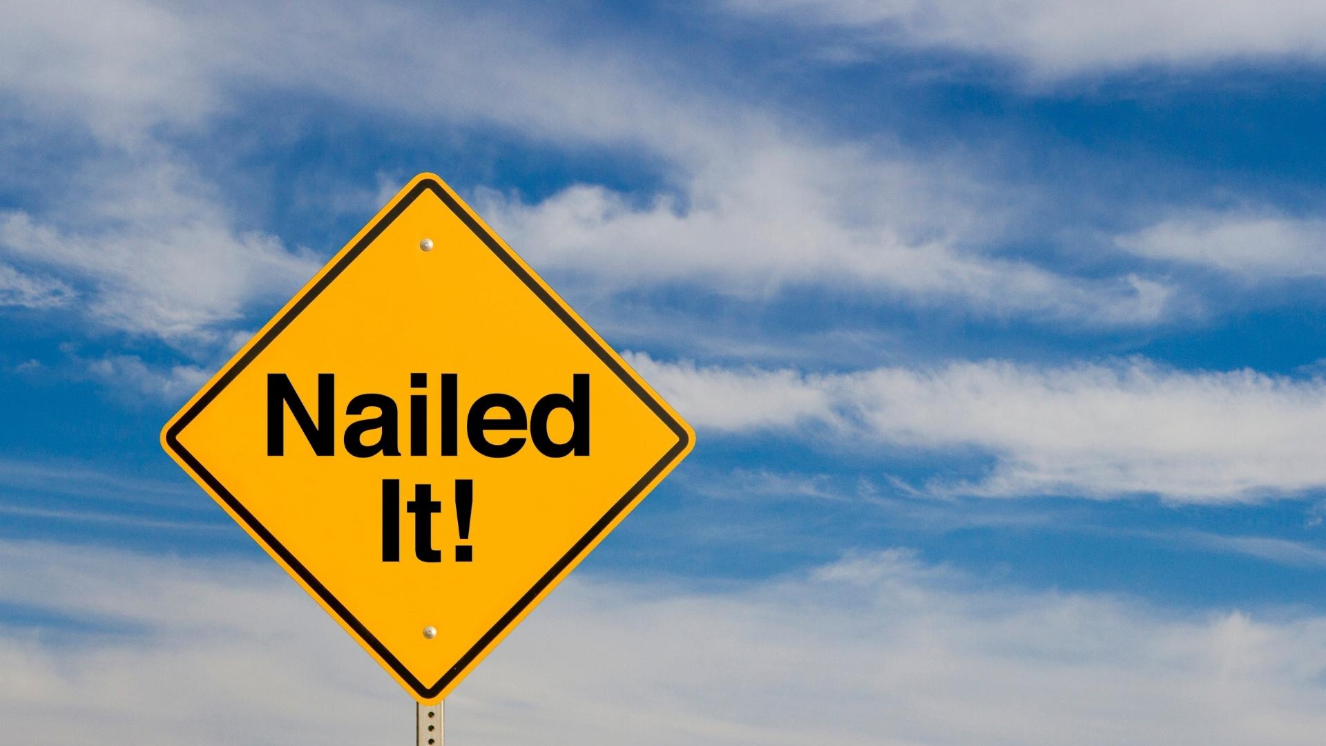 Nailed it sign with blue sky background