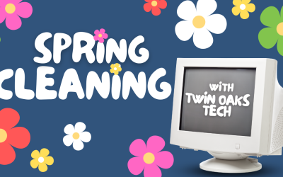Spring Cleaning…Your IT!