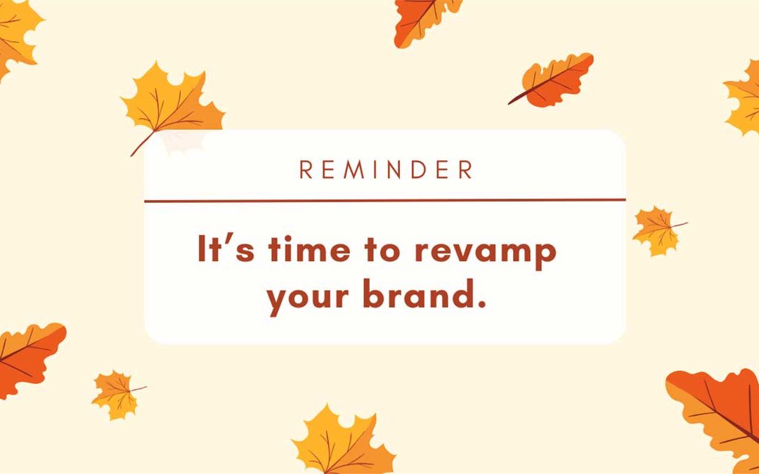 Is it Time to Revamp Your Brand?