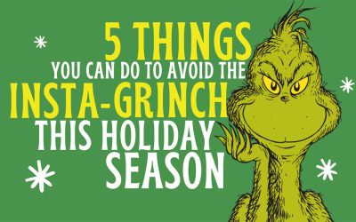 5 things you can do to avoid the Insta-Grinch this Holiday Season
