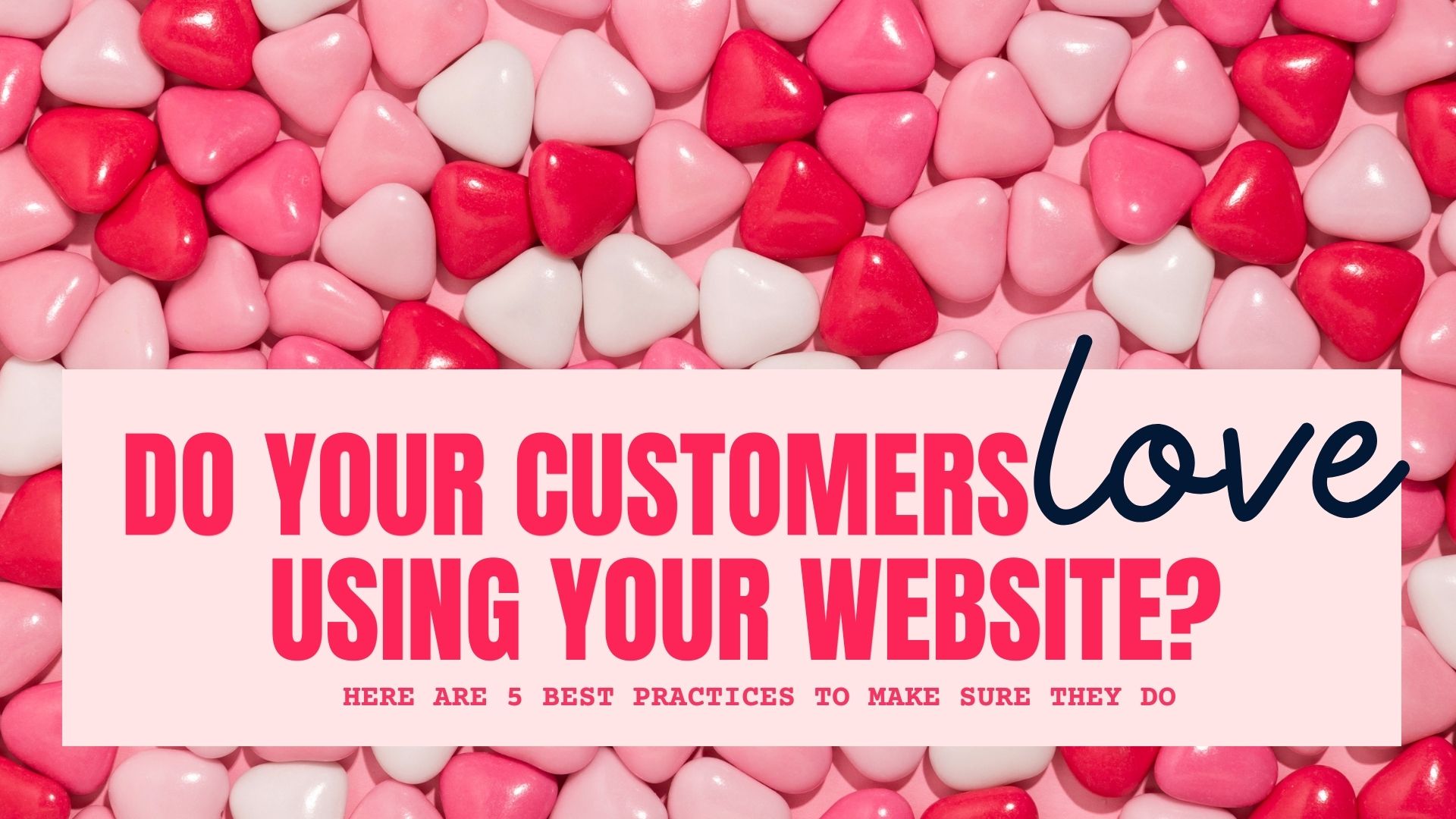 do your customers love using your website