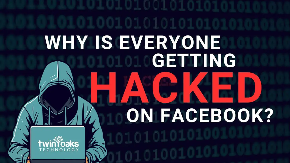Why Everyone You Know is Getting Hacked on Facebook