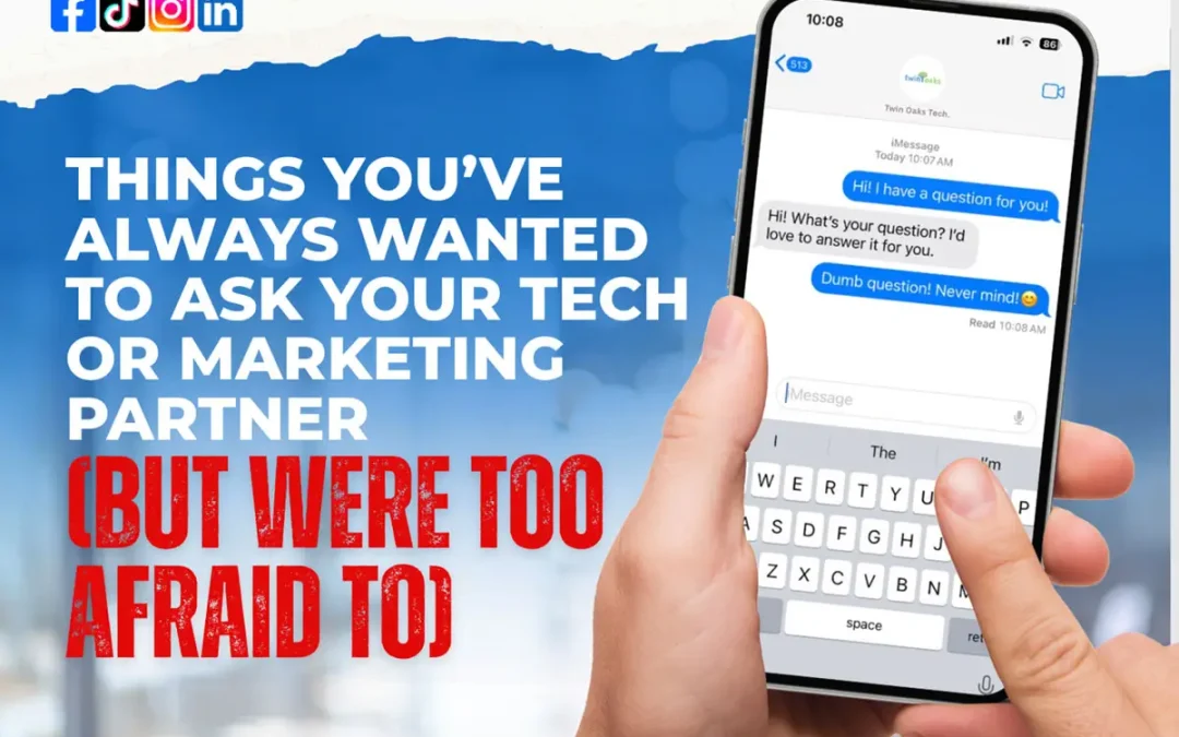 Things You’ve Always Wanted to Ask Your Tech or Marketing Partner (But Were Too Afraid To)