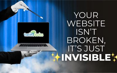 Your Website Isn’t Broken — It’s Just Invisible